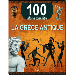 La Grèce antique, 100 infos à connaître, éditions Piccolia